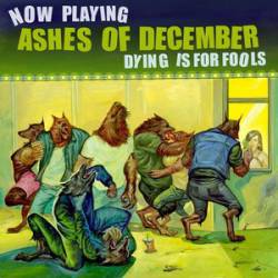 Ashes Of December : Dying Is for Fools